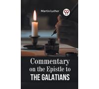 Martin Luther Commentary on the Epistle to the Galatians (Tascabile)