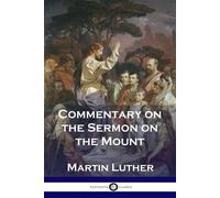 Martin Luther Commentary on the Sermon on the Mount (Tascabile)