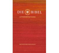 Martin Luther Die Bibel: Lutherbibel Revidiert 2017 (Copertina rigida)