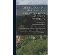 Martin Luther Die Bibel Oder Die Ganze Heilige Schrift Des Al (Copertina rigida)