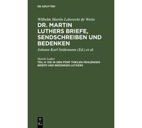 Martin Luther Die in den fünf Theilen fehlenden Briefe und Be (Copertina rigida)