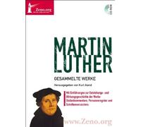 Martin Luther: Gesammelte Werke, MS Windows Vista, XP, 2000, NT, ME, 98: Mit einer illustrierten Lebenschronik und einer Einführung in Werk und Theologie