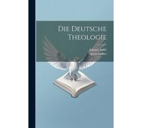 Martin Luther Johann Arndt Die Deutsche Theologie (Tascabile)