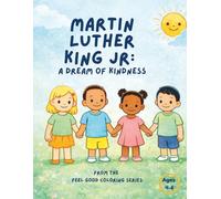 Martin Luther King: A Dream of Kindness: A Coloring Book for Ages 4-6