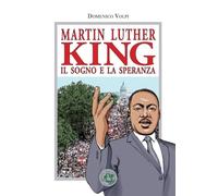 Martin Luther King: Il sogno e la speranza