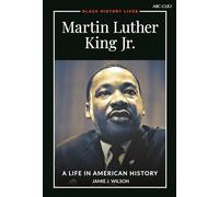 Martin Luther King Jr.: A Life in American History