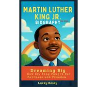 Martin Luther King Jr. Biography for kids: Dreaming Big - How Dr. King Fought for Fairness and Freedom