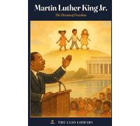 Martin Luther King Jr.: The Dream of Freedom