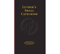 Martin Luther Luther's Small Catechism with Explanation - 201 (Copertina rigida)