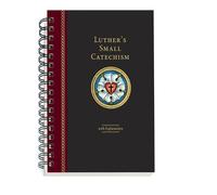 Martin Luther Luther's Small Catechism with Explanation - 2017 Sp (Anello, filo)