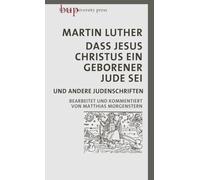 Martin Luther M Dass Jesus Christus ein geborener Jude sei: und ande (Tascabile)