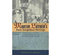 Martin Luther Martin Luther's Basic Exegetical Writings (Tascabile)