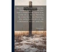 Martin Luther Récit De La Conférence Du Diable Avec Luther, Fait Par (Tascabile)