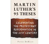 Peter DeHaan Martin Luther's 95 Theses (Tascabile)
