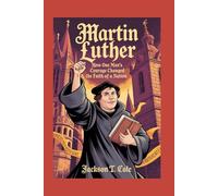 MARTIN LUTHER: The Complete History for Kids: 5
