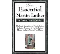 Martin Luther The Essential Martin Luther (Tascabile)
