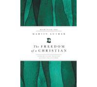 Martin Luther The Freedom of a Christian (Tascabile)