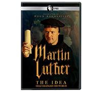 Martin Luther: The Idea That Changed the World