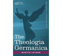 Martin Luther The Theologia Germanica (Tascabile)