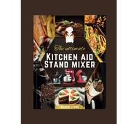 Martin Lyonn THE ULTIMATE KITCHENAID STAND MIXER (Tascabile)
