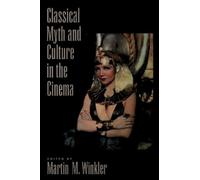 Martin M. Winkler Classical Myth and Culture in the Cinema (Tascabile)