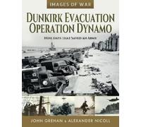 Martin Mace John Grehan Dunkirk Evacuation - Operation Dynamo (Tascabile)