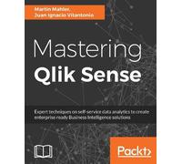 Martin Mahler Juan Ignacio Vitantonio Mastering Qlik Sense (Digital)