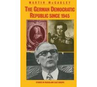 Martin McCauley The German Democratic Republic since 1945 (Tascabile)