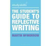 Martin McMorrow The Student's Guide to Reflective Writing (Tascabile)