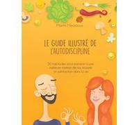 Martin Meadows Le guide illustré de l'autodiscipline (Copertina rigida)