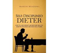 Martin Meadows Martin Meadows Self-Disciplined Dieter (Copertina rigida)