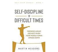 Martin Meadows Self-Discipline in Difficult Times (Copertina rigida)