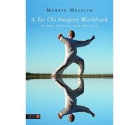 Martin Mellish A Tai Chi Imagery Workbook (Tascabile)