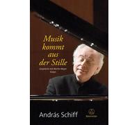 Martin Meyer András Schiff Musik kommt aus der Stille (Tascabile)