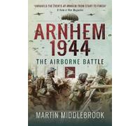 Martin Middlebrook Arnhem 1944 (Tascabile)
