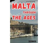 Martin Miller-Yianni Malta Through the Ages (Tascabile)