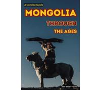 Martin Miller-Yianni Mongolia Through the Ages (Tascabile)