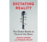 Martin Moore Thomas Colley Dictating Reality (Tascabile)