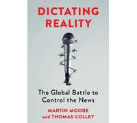 Martin Moore Thomas Colley Dictating Reality (Tascabile)
