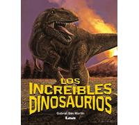 Martín Morón Los increíbles dinosaurios (Copertina rigida) Quiero Saber