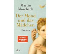 Martin Mosebach Der Mond und das Mädchen: Roman (Tascabile)