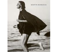 Martin Munkacsi. Ediz. italiana, inglese e francese: Think while you shoot