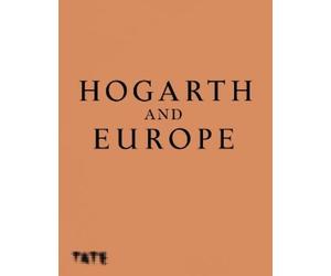 Martin Myrone Hogarth and Europe (Copertina rigida)