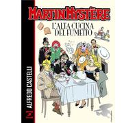 MARTIN MYSTERE L'ALTA CUCINA DEL FUMETTO