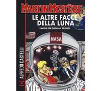 Martin Mystère. Le altre facce della luna. Favole per giovani seleniti