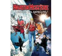Martin Mystère. L'enigma del satellite - 2023 - Sergio Bonelli Ed
