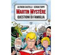 Martin Mystère. Questioni di famiglia