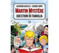 MARTIN MYSTERE - QUESTIONI DI FAMIGLIA