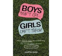 Martin Nash Boys Don't Cry, Girls Can't Throw (Tascabile)