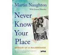 Martin Naughton Never Know Your Place (Tascabile)